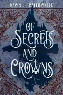 Of Secrets and Crowns