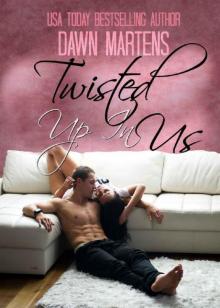 Twisted Up In Us (The Treyton Sisters Duet Book 2)