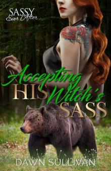 Accepting His Witch’s Sass (Sass And Growl Book 3) Accepting His Witch’s Sass (Sass And Growl Book 3)