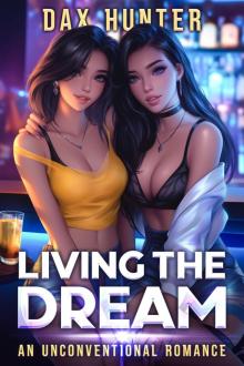 Living the Dream: An Unconventional Romance Living the Dream: An Unconventional Romance