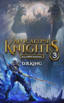 Apocalypse Knights 3: A LitRPG Fantasy