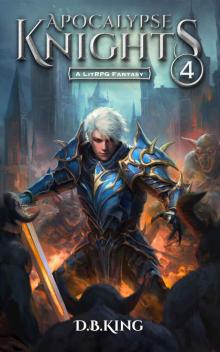 Apocalypse Knights 4: A LitRPG Adventure