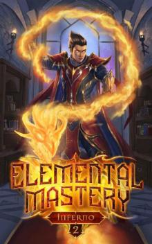 Inferno: A LitRPG Adventure (Elemental Mastery Book 2)