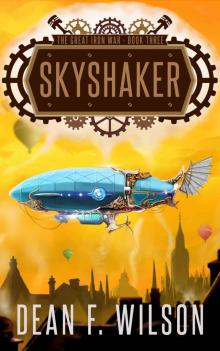 Skyshaker: A Steampunk Dystopian Adventure (The Great Iron War, Book 3) Skyshaker: A Steampunk Dystopian Adventure (The Great Iron War, Book 3)