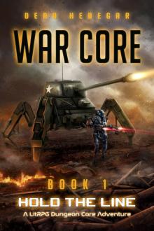 War Core, Book 1: Hold the Line (A LitRPG, RTS, Dungeon Core Adventure)