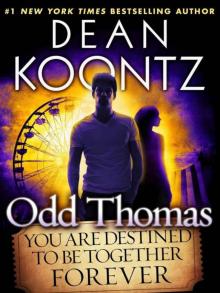 Odd Thomas: You Are Destined To Be Together Forever Odd Thomas: You Are Destined To Be Together Forever