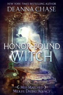 Honor-bound Witch (Miss Matched Midlife Dating Agency Book 2) Honor-bound Witch (Miss Matched Midlife Dating Agency Book 2)