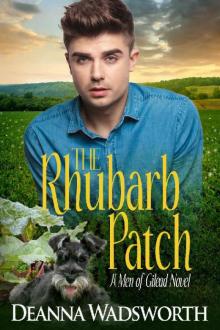 The Rhubarb Patch (Men Of Gilead Book 1)