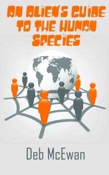 An Alien's Guide to the Human Species