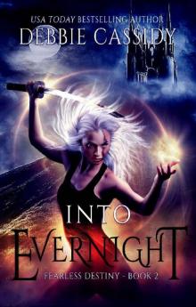 Into Evernight: an Urban Fantasy Novel (Fearless Destiny Book 2)