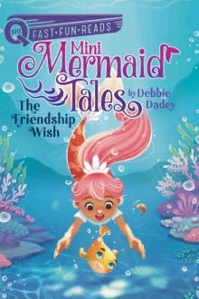 The Friendship Wish: Mini Mermaid Tales 1