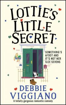Lottie's Little Secret: A totally gorgeous romantic comedy