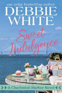 Sweet Indulgence (A Charleston Harbor Novel Book 1)