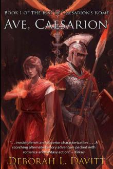 Ave, Caesarion (The Rise of Caesarion's Rome Book 1)