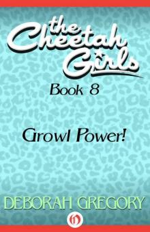 Growl Power! (The Cheetah Girls Book 8) Growl Power! (The Cheetah Girls Book 8)