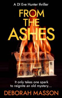 From the Ashes (DI Eve Hunter) From the Ashes (DI Eve Hunter)