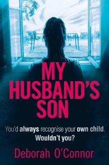 My Husband's Son: A dark and gripping psychological thriller