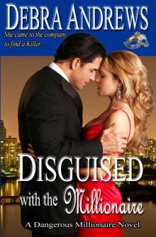 Disguised with the Millionaire (Dangerous Millionaires Series Book 2)