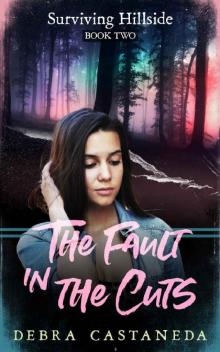 The Fault in The Cuts: Surviving Hillside Book 2