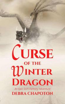 Curse of the Winter Dragon: An Epic SciFi Fantasy Adventure (Dragons and Drones Book 2)