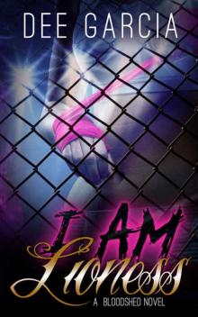 I Am Lioness (The Bloodshed Series Book 1)