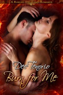 Burn for Me: A Rancho Del Cielo Romance