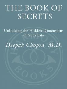 The Book of Secrets: Unlocking the Hidden Dimensions of Your Life