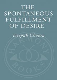 The Spontaneous Fulfillment of Desire