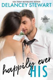 Happily Ever His (Singletree #1) Happily Ever His (Singletree #1)
