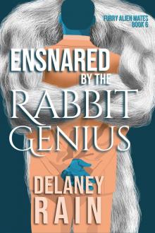Ensnared by the Rabbit Genius: MM Furry Alien Romance Ensnared by the Rabbit Genius: MM Furry Alien Romance