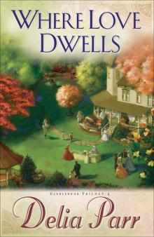 Where Love Dwells Where Love Dwells