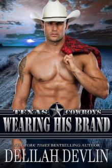 Wearing His Brand (Texas Cowboys Book 1)