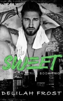 And the Sweet (Addiction Series Book 2)