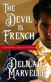 The Devil is French: A Whipping Society Novel The Devil is French: A Whipping Society Novel