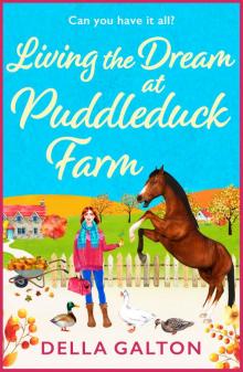 Living the Dream at Puddleduck Farm Living the Dream at Puddleduck Farm