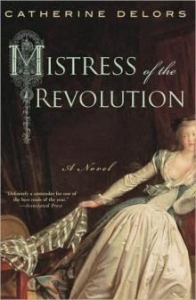 Mistress of the Revolution: A Novel Mistress of the Revolution: A Novel