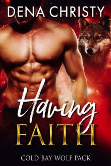 Having Faith (Cold Bay Wolf Pack Book 1)