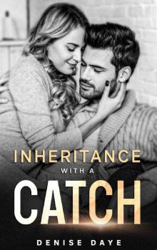 Inheritance With a Catch: An Enemies to Lovers Romance (Billionaire Inheritance Series Book 1)