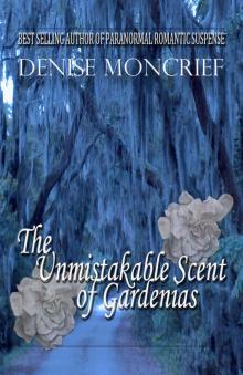 The Unmistakable Scent of Gardenias (Haunted Hearts Series Book 6)