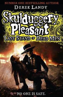 Skulduggery Pleasant: Last Stand of Dead Men Skulduggery Pleasant: Last Stand of Dead Men