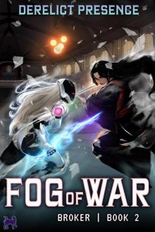 Fog of War: A Time Regression LitRPG (Broker Book 2) Fog of War: A Time Regression LitRPG (Broker Book 2)