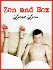 Zen and Sex (a laugh out loud Romantic Comedy) Zen and Sex (a laugh out loud Romantic Comedy)