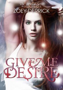 Give Me Desire (Reason Series)