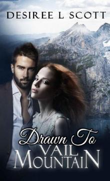 Drawn to Vail Mountain (Vail Mountain Trilogy Book 3)