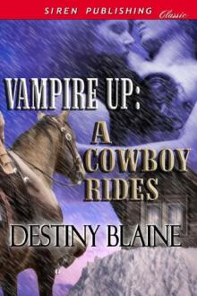 Vampire Up: A Cowboy Rides (Siren Publishing Classic)