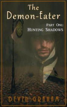 The Demon-Eater: Hunting Shadows (Book One, Part One
