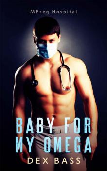 Baby For My Omega (MPreg Hospital Book 1)
