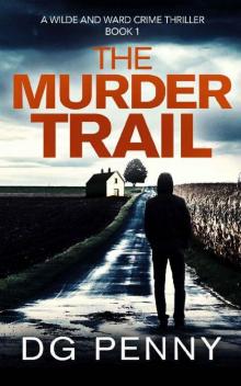 The Murder Trail (Wilde and Ward Crime Thriller Book 1)