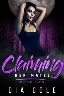 Claiming Her Mates: Book Two: (A reverse harem paranormal romance series)