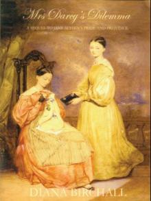 Mrs. Darcy's Dilemma: A Sequel to Jane Austen's Pride and Prejudice